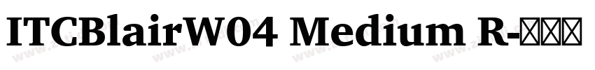 ITCBlairW04 Medium R字体转换